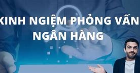 Các Câu Hỏi Phỏng Vấn Ngân Hàng Hdbank