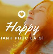 Hạnh Phúc Là Gì Trong Mỗi Chúng Ta